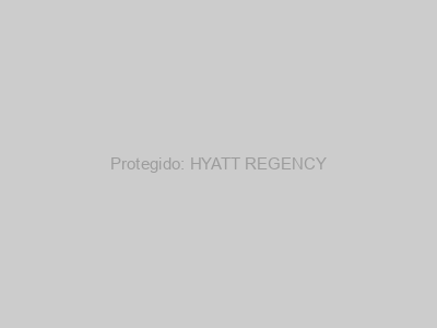 Protegido: HYATT REGENCY